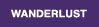wonderlust